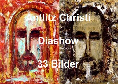 Antlitz Christi - Diashow - 33 Bilder © Ulrich Leive
